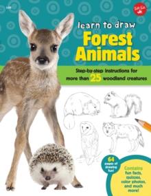 Learn to Draw Forest Animals : Step-by-step instructions for more than 25 woodland creatures