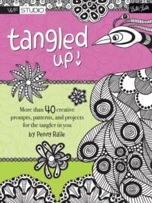 Tangled Up! : More than 40 creative prompts, patterns, and projects for the tangler in you