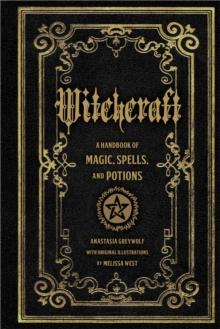 Witchcraft : A Handbook of Magic Spells and Potions