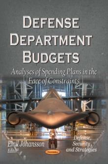 Defense Department Budgets : Analyses of Spending Plans in the Face of Constraints