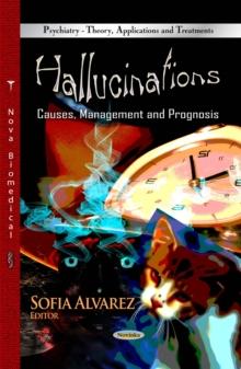 Hallucinations : Causes, Management and Prognosis