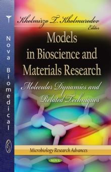 Models in Bioscience and Materials Research : Molecular Dynamics and Related Techniques