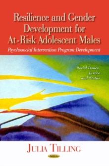 Resilience and Gender Development for At-Risk Adolescent Males : Psychosocial Intervention Program Development