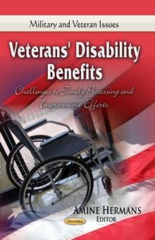 Veterans' Disability Benefits : Challenges to Timely Processing and Improvement Efforts