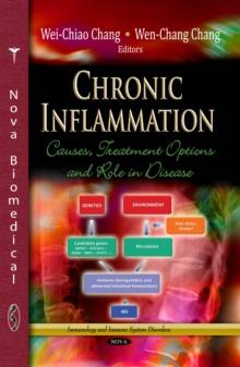 Chronic Inflammation : Causes, Treatment Options and Role in Disease