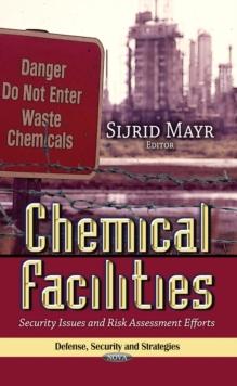 Chemical Facilities : Security Issues and Risk Assessment Efforts