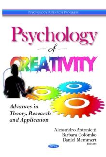 Psychology of Creativity : Advances in Theory, Research and Application