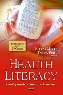 Health Literacy : Developments, Issues and Outcomes