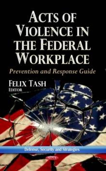 Acts of Violence in the Federal Workplace : Prevention and Response Guide