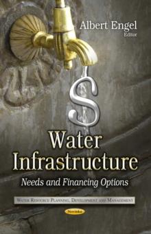 Water Infrastructure : Needs and Financing Options