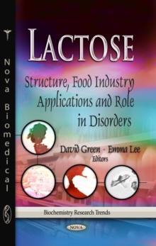 Lactose : Structure, Food Industry Applications and Role in Disorders