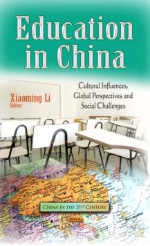 Education in China : Cultural Influences, Global Perspectives and Social Challenges