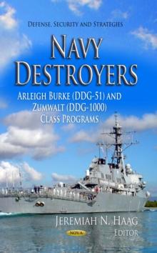 Navy Destroyers : Arleigh Burke (DDG-51) and Zumwalt (DDG-1000) Class Programs