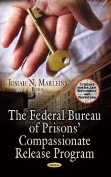 The Federal Bureau of Prisons' Compassionate Release Program