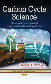 Carbon Cycle Science : Research Priorities and Congressional Considerations