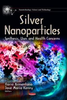 Silver Nanoparticles : Synthesis, Uses and Health Concerns