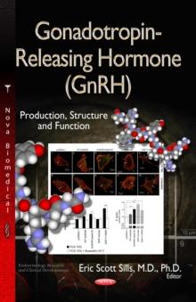 Gonadotropin-Releasing Hormone (GnRH) : Production, Structure and Functions