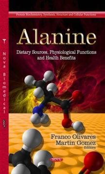 Alanine : Dietary Sources, Physiological Functions and Health Benefits