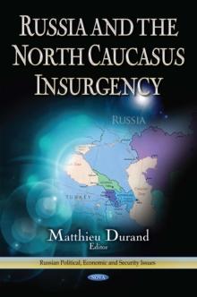 Russia and the North Caucasus Insurgency