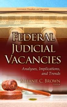 Federal Judicial Vacancies : Analyses, Implications, and Trends