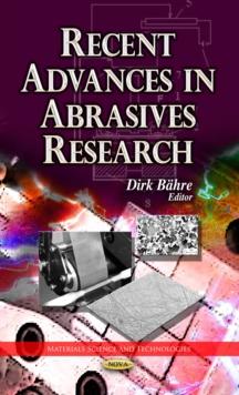 Recent Advances in Abrasives Research