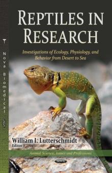 Reptiles in Research : Investigations of Ecology, Physiology, and Behavior from Desert to Sea