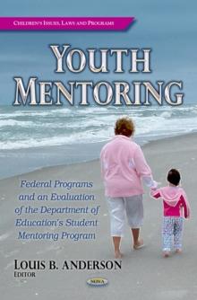 Youth Mentoring : Federal Programs and an Evaluation of the Department of Education's Student Mentoring Program