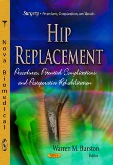 Hip Replacement : Procedures, Potential Complications and Postoperative Rehabilitation