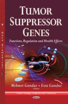 Tumor Suppressor Genes : Functions, Regulation and Health Effects