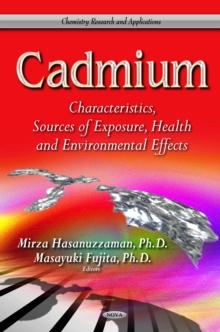 Cadmium : Characteristics, Sources of Exposure, Health and Environmental Effects