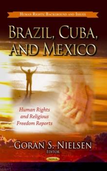 Brazil, Cuba, and Mexico : Human Rights and Religious Freedom Reports