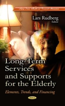 Long-Term Services and Supports for the Elderly : Elements, Trends, and Financing