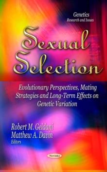 Sexual Selection : Evolutionary Perspectives, Mating Strategies and Long-Term Effects on Genetic Variation