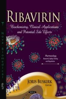 Ribavirin : Biochemistry, Clinical Applications and Potential Side Effects