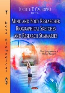 Mind and Body Researcher Biographical Sketches and Research Summaries