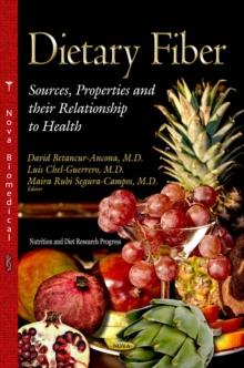 Dietary Fiber : Sources, Properties and their Relationship to Health