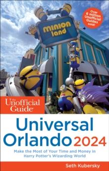 The Unofficial Guide to Universal Orlando 2024