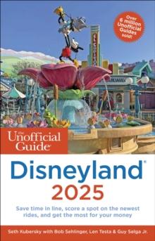 The Unofficial Guide to Disneyland 2025