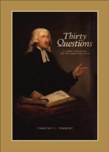 Thirty Questions : A Short Catechism on the Christian Faith