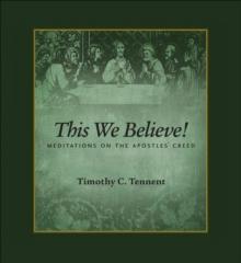 This We Believe : Meditations on the Apostles' Creed