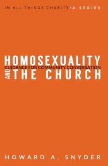 Homosexuality and the Church : Guidance for Community Conversation