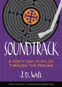 Soundtrack : A Forty-Day Playlist Through the Psalms