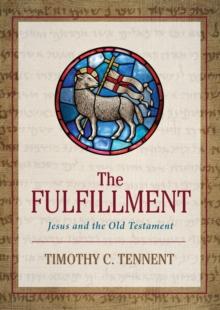 The Fulfillment : Jesus and the Old Testament