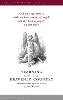 Yearning for the Heavenly Country : Sermons on the Spiritual Realm