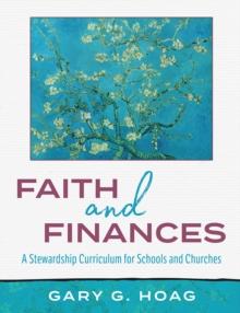 Faith and Finances : A Stewardship Curriculum for Schools and Churches