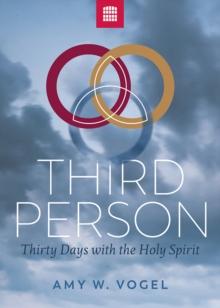 Third Person : Thirty Days with the Person of the Holy Spirit