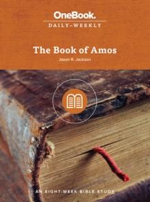 The Book of Amos : An Eight-Week Bible Study