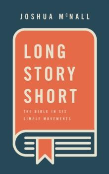 Long Story Short : The Bible in Six Simple Movements