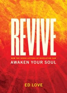 Revive : How the Seven Letters of Revelation Can Awaken Your Soul