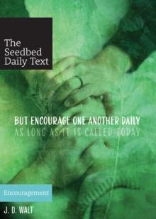 But Encourage One Another Daily as Long as It Is Called Today : Encouragement